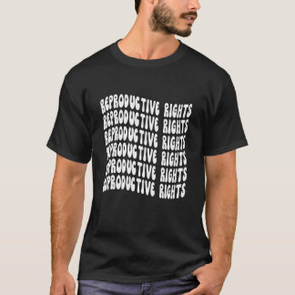 T-shirt Droits de reproduction Femmes Pro Choice Féminisme