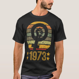 T-shirt Droits des femmes Pro Choice 1973 - Femmes et homm