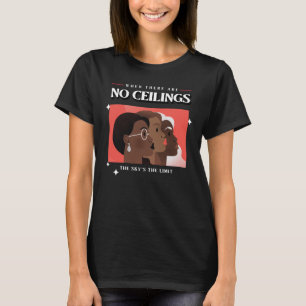 T-shirt Droits des femmes   Quand il n'y a pas de plafonds