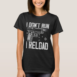 T-shirt Droits sur les armes Je ne cours pas Je recharge J