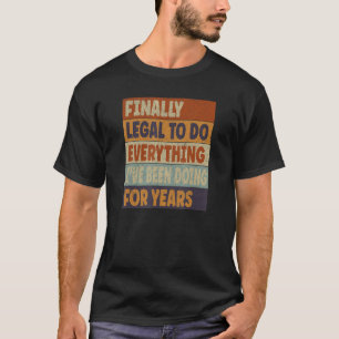 T-shirt Drôle 21e anniversaire cadeau Finalement légal à f