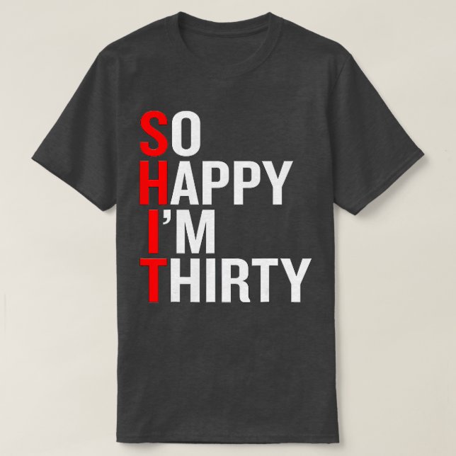 T-shirt Drôle 30e anniversaire Gag Joke Cadeau Sarcastique (Design devant)
