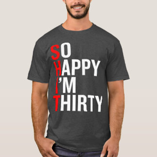 T-shirt Drôle 30e anniversaire Gag Joke Cadeau Sarcastique