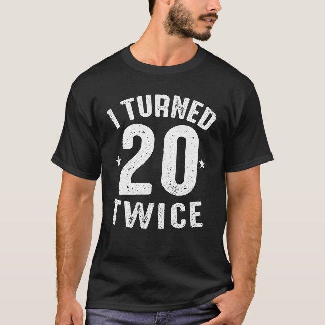 T-shirt Drôle 40E Cadeau Anniversaire J'Ai Tourné 20 Deux  (Devant)
