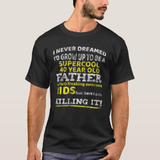 T-shirt Drôle 40E Cadeau Anniversaire Pour Père Papa De En