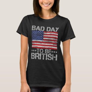 T-shirt Drôle 4 juillet Chemise Mauvaise Journée Pour Être