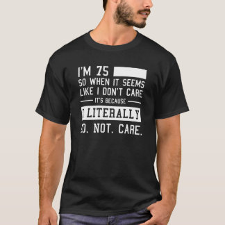 T-shirt Drôle 75ème Anniversaire Et Je Ne M'En Soucie Litt