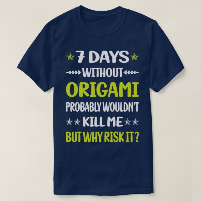 T-shirt Drôle 7 jours sans Origami (Design devant)