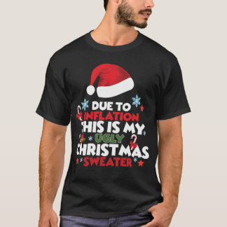 T-shirt Drôle à cause de l'inflation affreux pulls de Noël