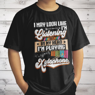 T-shirt Drôle à écouter dans ma tête Je joue du Xylophone