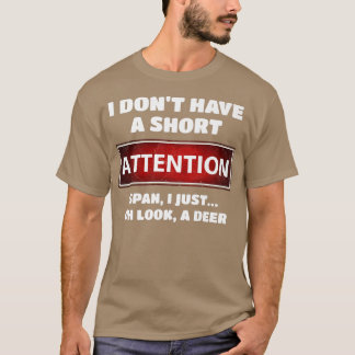 T-shirt Drôle ADD TDAH courte attention span Deer Slogan P