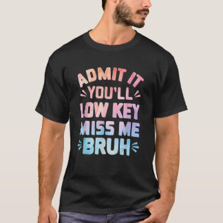 T-shirt Drôle Admettre que vous allez à la basse clé Miss
