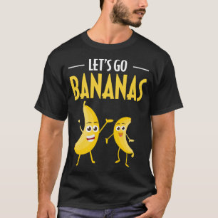 T-shirt Drôle Allons-y Bananes Humour Banane Fruit tropica