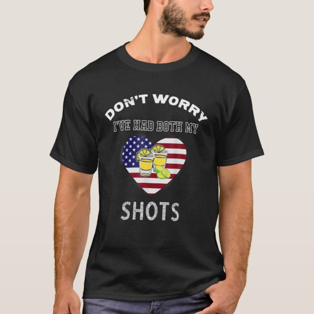 T-shirt Drôle Amateur de Tequila Ne t'inquiète pas J'ai eu (Devant)