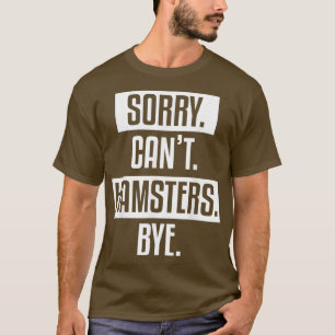 T-shirt Drôle Animal Pet Hamsters Citation Pour Un Hamster