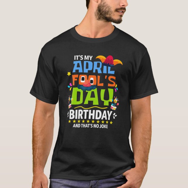 T-shirt Drôle April Fool's Day, It's My April Fool's Day B (Devant)