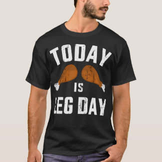 T-shirt Drôle Aujourd'Hui Est Jour De Jambe Pour La Salle 