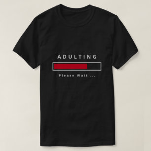 T-shirt drôle avec Adulte texte - Veuillez patient