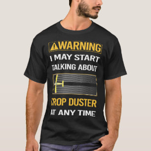 T-shirt Drôle avertissement Crop Duster