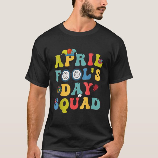 T-shirt Drôle Avril Fools Day Squad Pranks Citation Avril  (Devant)