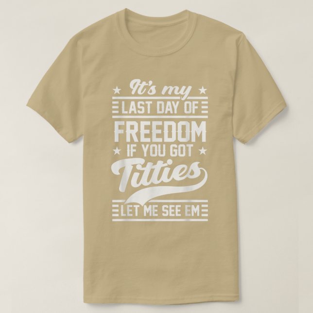 T-shirt Drôle Bachelor Party Mon Dernier Jour De Liberté M (Design devant)