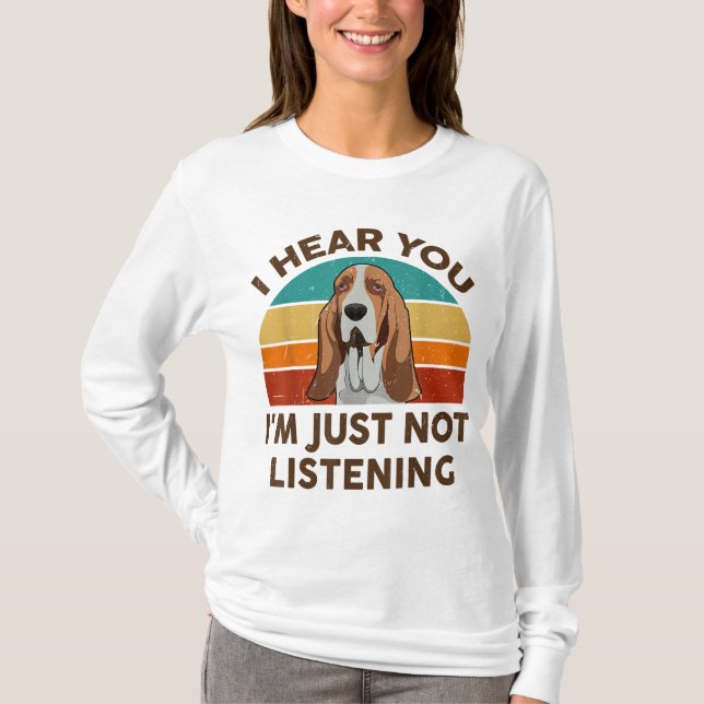 T-shirt Drôle Basset Hound Retro Je vous entends Je ne sui (Devant)