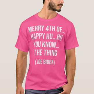 T-shirt Drôle Biden Confus Joyeux 4ème de Vous Connaissez
