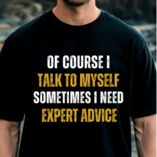 T-shirt Drôle Bien sûr je me parle à moi - Humour sarcasti