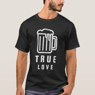 T-shirt Drôle Bière True Love Anti-Valentine Galentine'S G