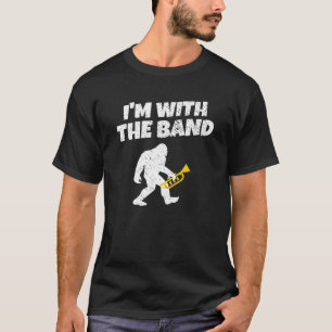 T-shirt Drôle Bigfoot Je suis avec la bande Trumpet Player