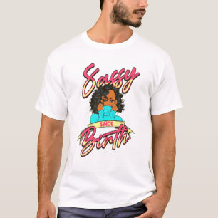 T-shirt Drôle Black Women Sassy depuis la naissance Melani
