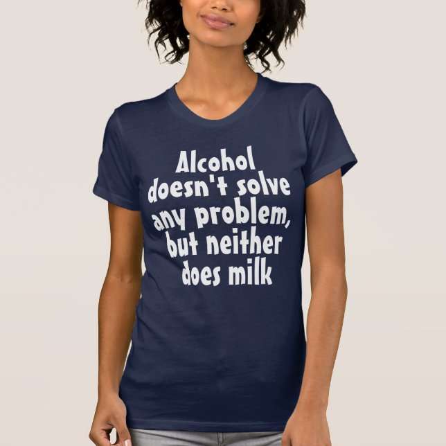 T-shirt Drôle Boisson humoristique : L'alcool ne résout pa (Devant)