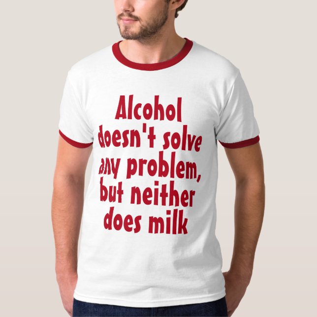 T-shirt Drôle Boisson humoristique : L'alcool ne résout pa (Devant)