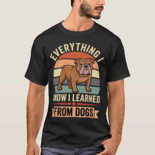 T-shirt Drôle Bouledogue Tout ce que j'ai appris des chien
