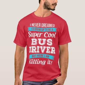 T-shirt Drôle cadeau de conducteur de bus