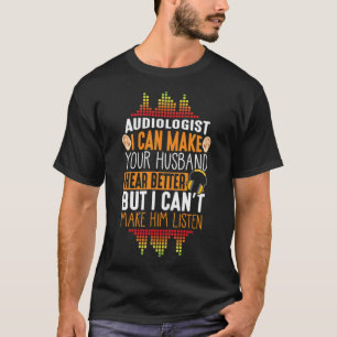 T-shirt Drôle cadeau de docteur en audiologie pour audiolo