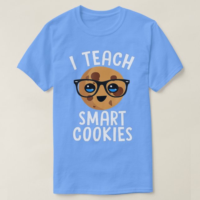 T-shirt Drôle cadeau de l'enseignant I CHAQUE PETIT COOKIE (Design devant)