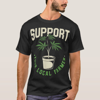 T-shirt Drôle cadeau de mauvaises herbes, soutenir votre f