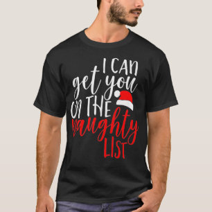 T-shirt Drôle cadeau de Noël Gag Je peux vous obtenir sur