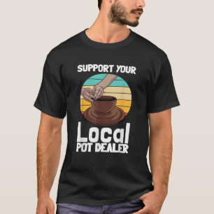 T-shirt Drôle cadeau de poterie pour pot Dealer Hommes Pot