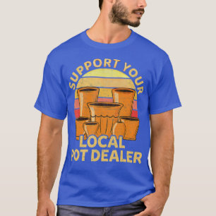 T-shirt Drôle cadeau de poterie pour pot Dealer Hommes Pot