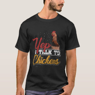 T-shirt Drôle cadeau fermier Yep Je parle aux poulets pour