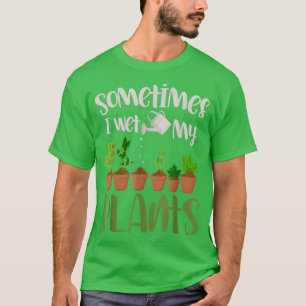 T-shirt Drôle cadeau Gardener Parfois J'Ai Vu Mon Gard Pla