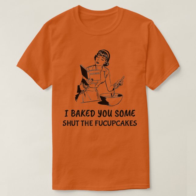 T-shirt Drôle cadeau pour les boulangers t'a fait cuire un (Design devant)