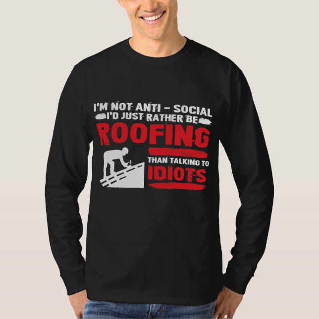 T-shirt Drôle cadeau Roofer - Je ne suis pas anti-social (Devant)