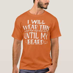 T-shirt Drôle Cadeaux De Barbe Je Porterai Ça Jusqu'À Ma B