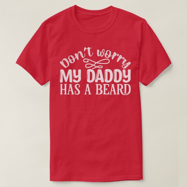 T-shirt Drôle Cadeaux De Barbe Ne Vous Inquiète Pas Mon Pa (Design devant)