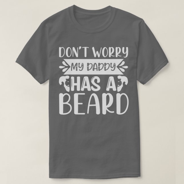 T-shirt Drôle Cadeaux De Barbe Ne Vous Inquiète Pas Mon Pa (Design devant)