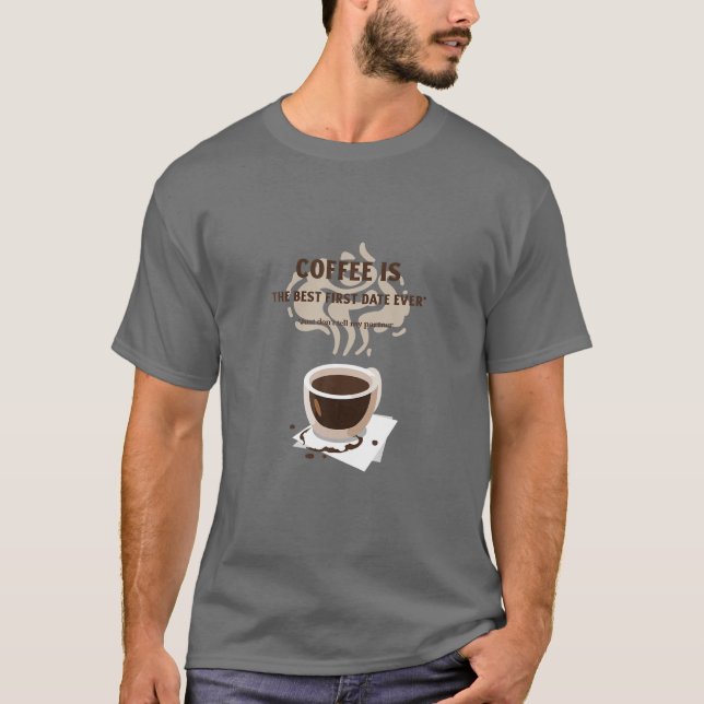 T-shirt Drôle Café Irrévérent Est La Meilleure Date (Devant)