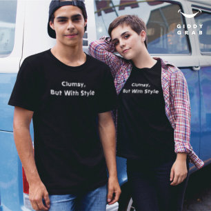 T-shirt Drôle Caractère Typo Citation Clumsy, Mais Avec St